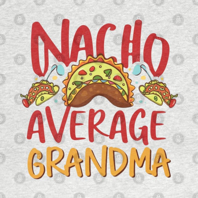 NACHO AVERAGE GRANDMA CINCO DE MAYO by Lolane